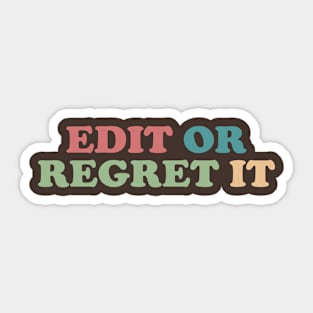 Edit or Regret It An Editor's Motto Sticker